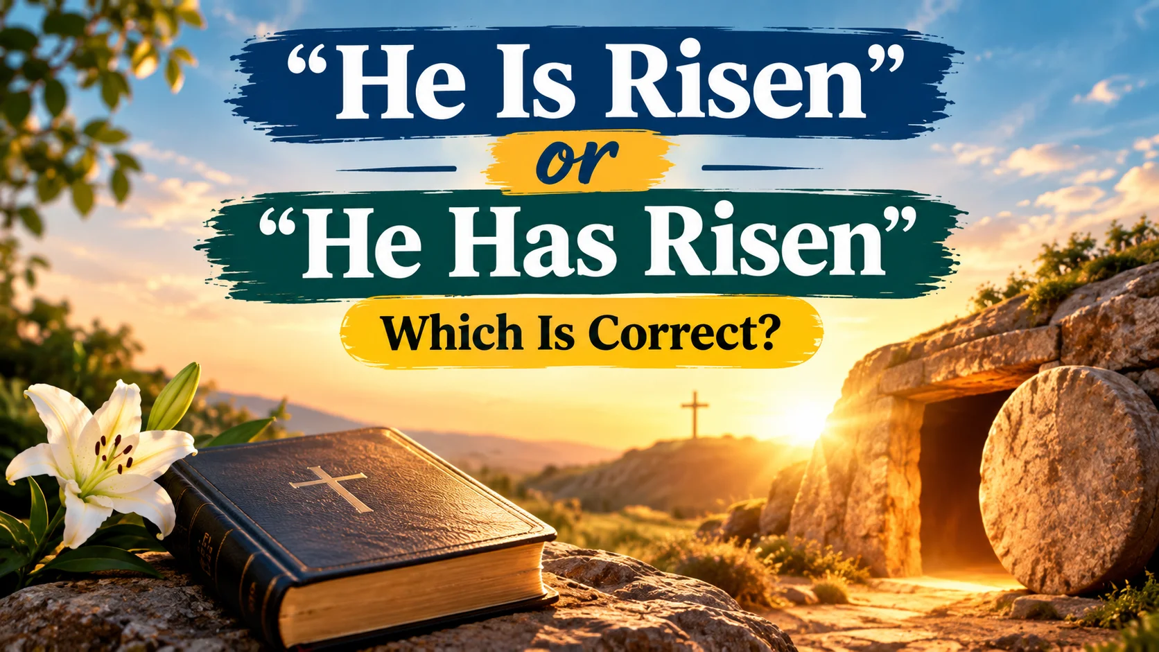 “He Is Risen” or “He Has Risen”, Which Is Correct?